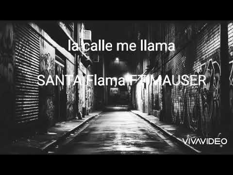 SANTA FLAMA la calle me llama FT MAUSER