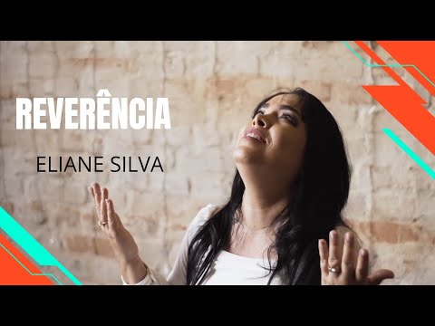 Reverência | Eliane Silva (LETRA)
