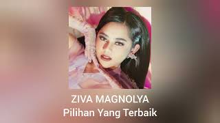 Download lagu Ziva Magnolya - Pilihan Yang Terbaik mp3 Download lagu Ziva Magnolya - Pilihan Yang Terbaik mp3