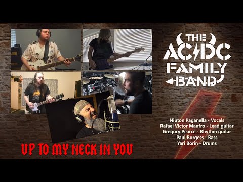 The ACDC Family! Band - Up To My Neck In You