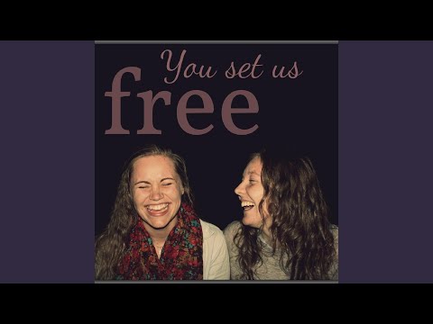 You Set Us Free