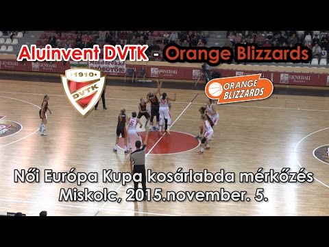 Női kosárlabda Európa Kupa G-csoport 2. forduló  Aluinvent DVTK Miskolc - Orange Blizzards