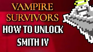 How to Unlock Secret Character Smith IV - Vampire Survivors