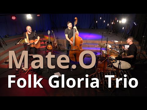 Mate.O Folk Gloria Trio (live)