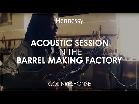 ColinResponse - Acoustic Session in the Barrel-Making Factory - Hennessy