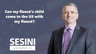 Can my fiance's child come to the US with my fiance?