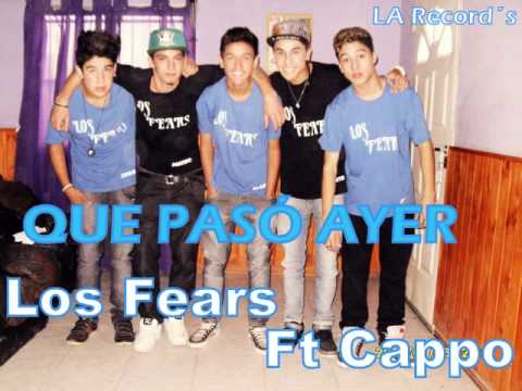 LOS FEARS FT CAPPO - QUE PASÓ AYER (cover de 6 am)