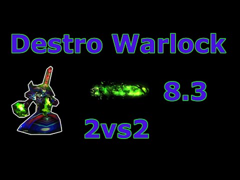 Destro Warlock Arena ~2400 2vs2 - BfA 8.3  Saison 4