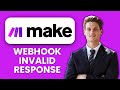 How To Fix Make Com Webhook Invalid Response Error Ensure Your Automations Work