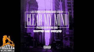 Lee Ferris ft Dave Steezy - Clear My Mind (Chopped & Screwed) [Thizzler.com]