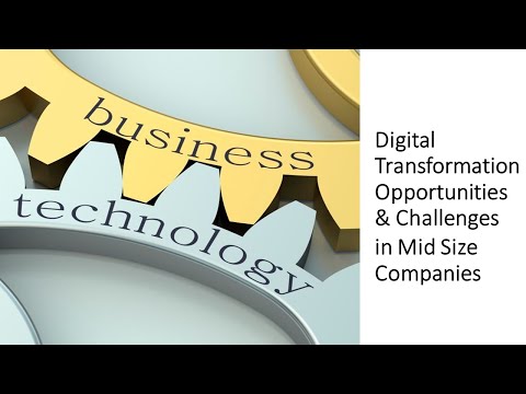 Digital Transformation Opportunities & Challenges in Mid Size Companies