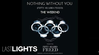 The Weeknd - Nothing Without You ( from &quot;Fifty Shades Freed&quot; (Acoustic) (Audio)