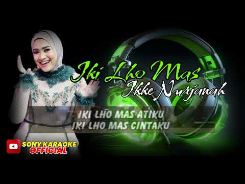 KARAOKE _IKI_LHO_MAS_IKKE_NURJANAH || @sonykaraokeofficial