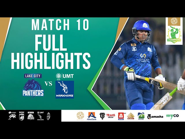 Full Highlights | Lake City Panthers vs UMT Markhors | Match 10 | Bahria Town Champions Cup 2024