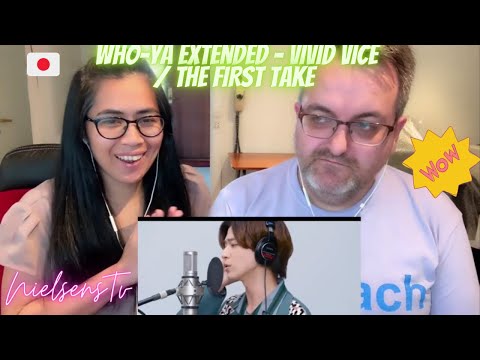 🇩🇰NielsensTv REACTS TO🇯🇵 Who-ya Extended - VIVID VICE / THE FIRST TAKE - SOUNDS GOOD💕👏