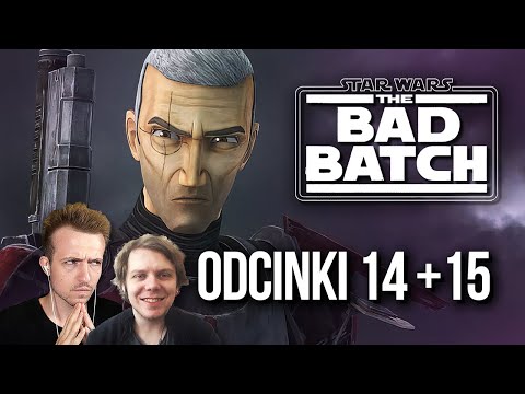 STAR WARS: The Bad Batch - odcinek 14 i 15 | Recenzja spoilerowa