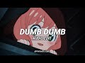dumb dumb - mazie [edit audio]