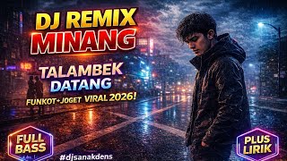 Download lagu DJ REMIX MINANG TERBARU 2026🔥TALAMBEK DATANG🔥BASS🔊FULL🎧💥BASILONJAK💥 LAGU POPULER VIRAL 2026 mp3