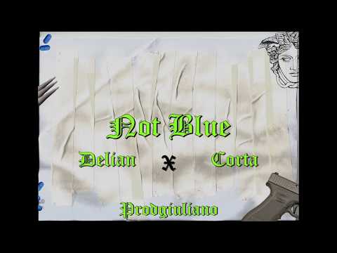 NOT BLUE - Delian X Corta (ProdGiuliano)