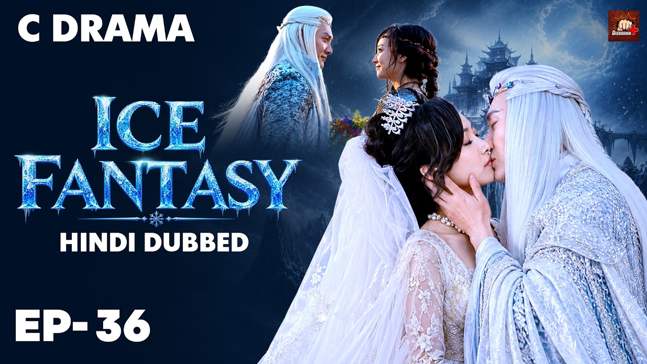 Ice Fantasy – Ep #36 | Hindi Dubbed + English Subtitles | Chinese Fantasy Adventure Web Series