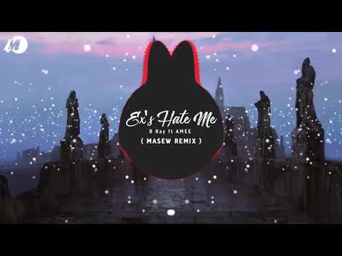Ex's Hate Me ( Masew Remix ) - B Ray ft Amee | Official Audio