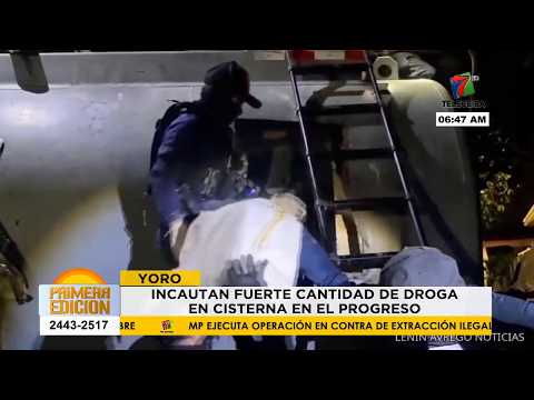 Incautan fuerte cantidad de droga en cisterna en El Progreso, Yoro