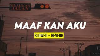 Download lagu MAAFKAN AKU (slowed   reverb) mp3 Download lagu MAAFKAN AKU (slowed   reverb) mp3