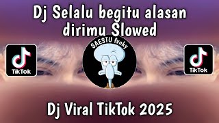 Download lagu DJ SELALU BEGITU ALASAN DIRIMU SLOWED TREND TIKTOK VIRAL TERBARU 2025 YANG KALIAN CARI !! mp3