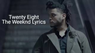 Twenty Eight The Weeknd Lyrics