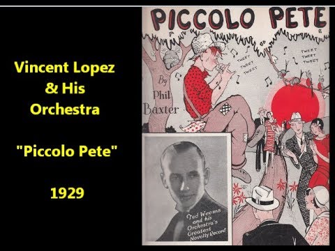 "Piccolo Pete" Vincent Lopez & His Orchestra (1929)