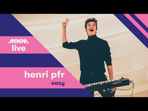 MNM LIVE: Henri PFR - Easy