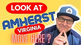 Moving to Lynchburg, VA Take a look at Amherst County and the Town of Amherst.