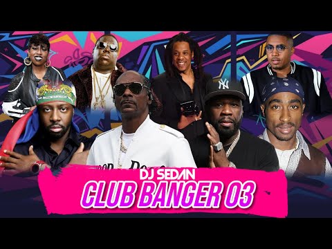 Club Bangers 03 | DJ Sedan ft 2Pac, 50 Cent, Snoop Dogg, Kanye West, BIG Notorious, Wyclef, Fugees