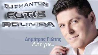 Dimitris Giotis - Ante Geia  ( Dj Phantom Fotis Roumpa Edit )