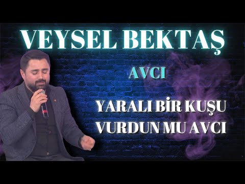 VEYSEL BEKTAŞ - YARALI BİR KUŞU VURDUN MU AVCI