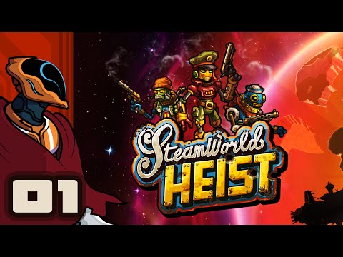 Let's Play SteamWorld Heist - PC Gameplay Part 1 - Shoot Their Hats Off!