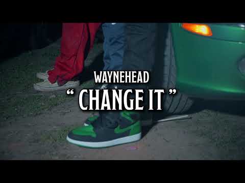 Waynehead-Change It(OFFICIAL MUSIC VIDEO)