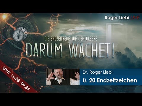 More than 20 end-time signs and their fulfillment - Therefore, watch! | Dr. Roger Liebi