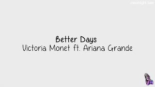 Victoria Monét ft. Ariana Grande - Better Days (lyrics)