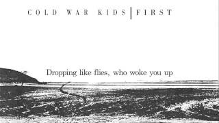 Cold War Kids - First (With Lyrics)