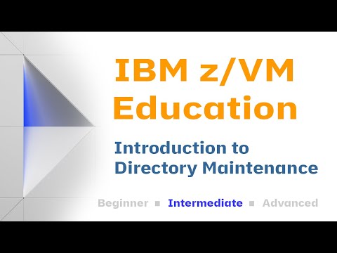 z/VM Education: Introduction to Directory Maintenance (DirMaint)