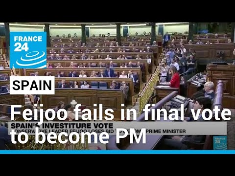 Spain's Feijoo fails final parliamentary vote to be PM • FRANCE 24 English