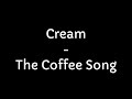 Cream - The Coffee Song (Lyrics)