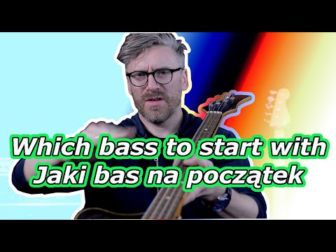 Which bass to start with -  Jaki bas na początek