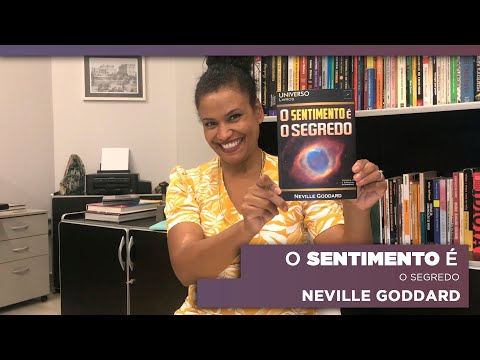 O Sentimento É o Segredo por Neville Goddard