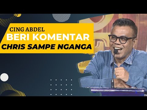 Panjangnya Komentar Cing Abdel Membuat Chris Melongo | KOMEN JURI