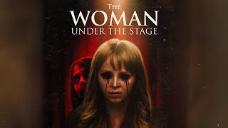 Woman Under The Stage (2023) Official Trailer - Jessica Willis, Matthew Tompkins, Phil Harrison