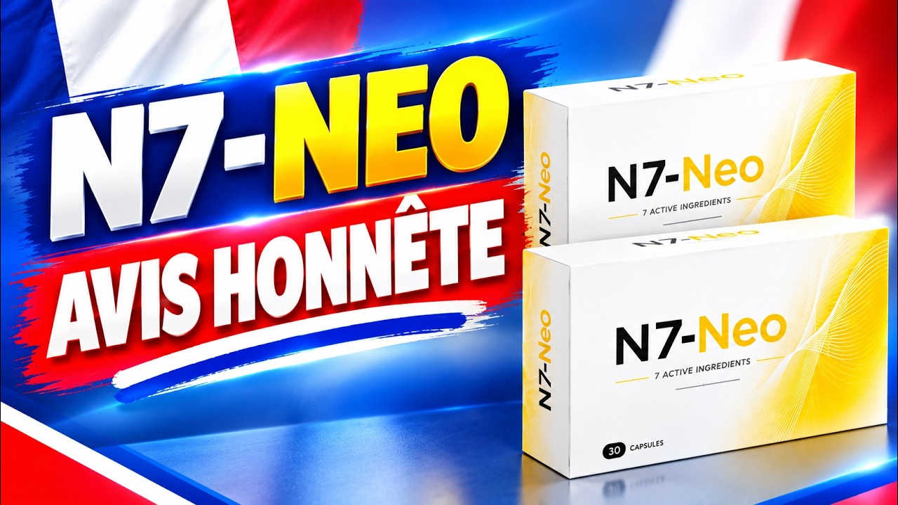 🔥N7 NEO AVIS - ÇA FONCTIONNE ?  EFFETS & RÉSULTATS