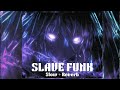 SLAVE FUNK MVSTERIOUS Slowed Reverb