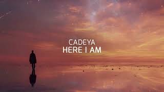 Download lagu Cadeya – Here I Am mp3